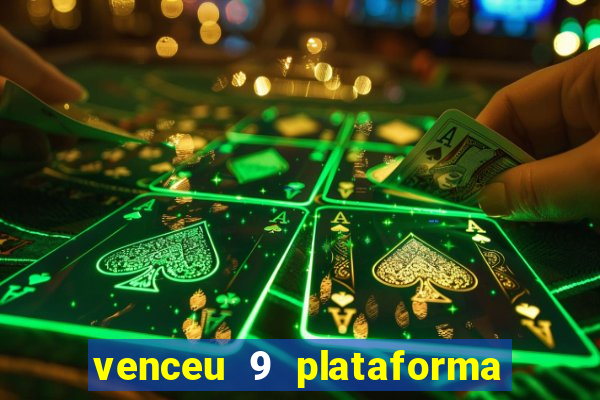 venceu 9 plataforma de jogos